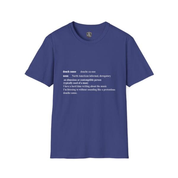 The "Douche Canoe T-Shirt" is a blue shirt featuring white text with a humorous definition of a slang term.