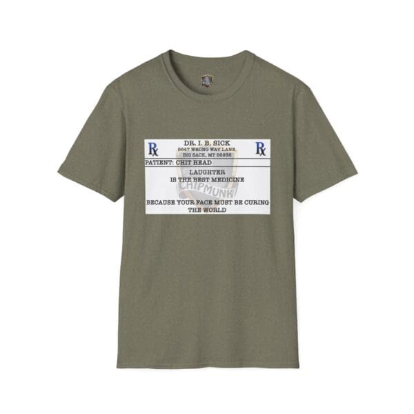 The Laughter T-Shirt in olive green features a witty text design similar to a prescription label, highlighting laughter as the ultimate remedy and humor about healing the world.