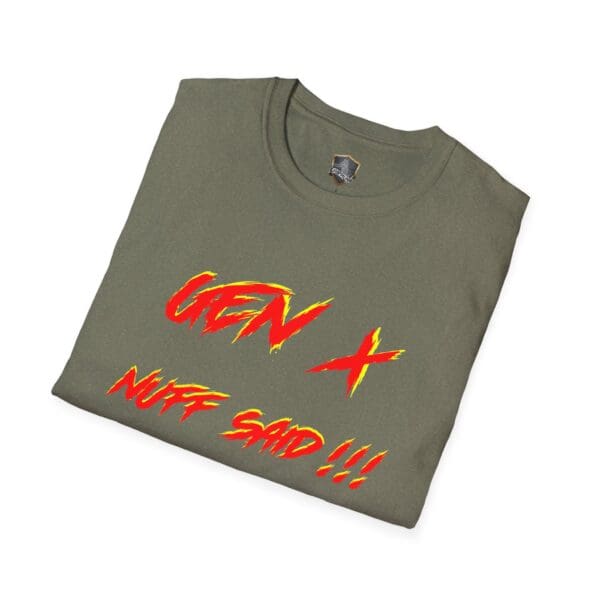 A folded Gen X T-Shirt in olive green, featuring red and yellow text saying "NUFF SAID!!!".