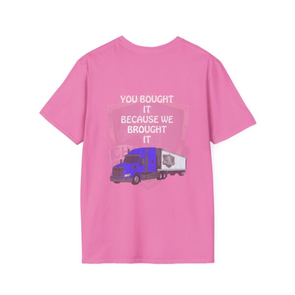 You Bought It Because We Brought It" T-shirt, featuring a graphic of a blue semi-truck hauling a white trailer.