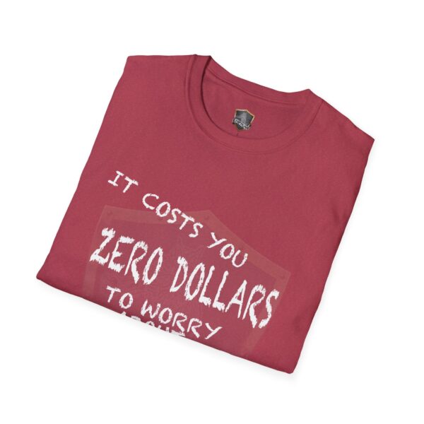 A folded maroon Zero T-Shirt featuring the text "It costs you zero dollars to worry about" printed in white.