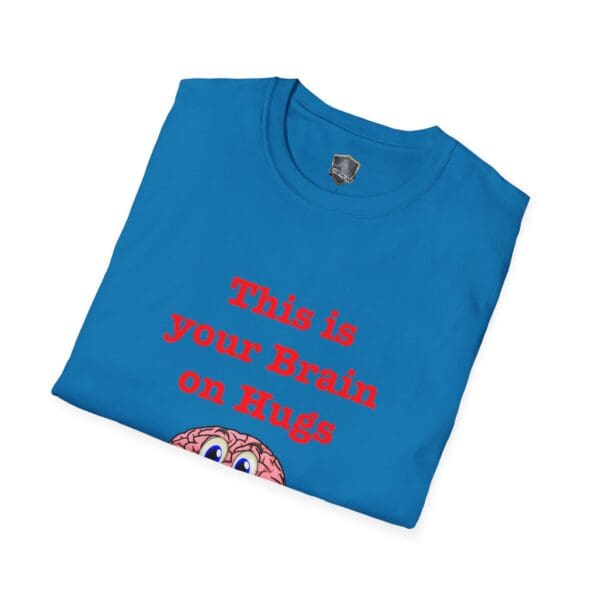 Blue t-shirt featuring the phrase "This is Your Brain on Hugs" along with a cartoon brain graphic at the bottom.