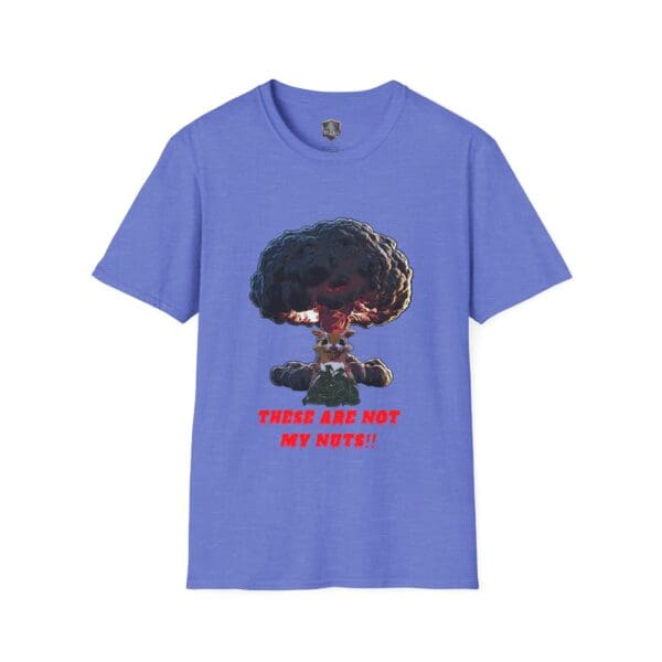 Not My Nuts T-Shirt featuring a blue color, adorned with a mushroom cloud graphic and the text "These are not my nuts!!" below the image.