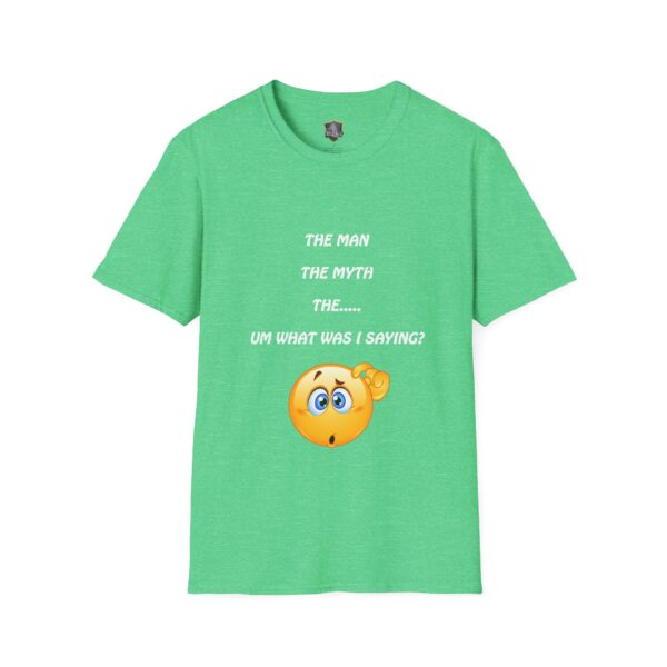 The Man T-Shirt in green features the text "THE MAN, THE MYTH, THE... UM WHAT WAS I SAYING?" along with an emoji depicting a thinking expression.