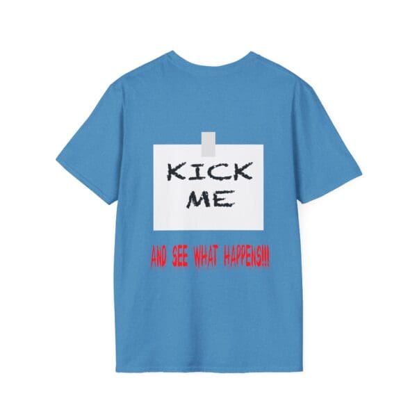 Kick Me T-Shirt featuring a blue design with a taped sign that boldly reads "KICK ME" in black letters, followed by "AND SEE WHAT HAPPENS!!!" in red.