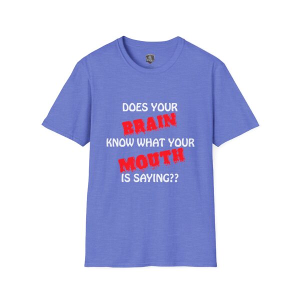 Blue Your Brain T-Shirt featuring the phrase "Does your brain know what your mouth is saying??" in bold white and red lettering.