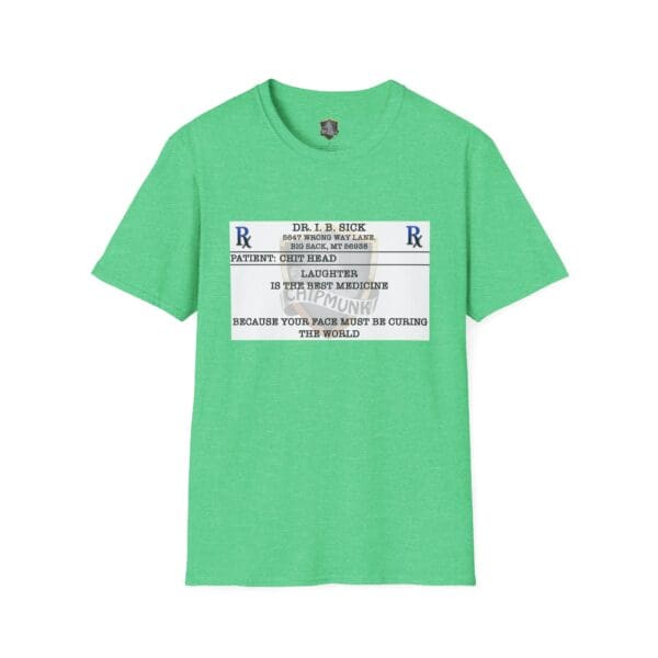 Laughter T-Shirt featuring a humorous design that looks like a medical prescription, with the text jesting that laughter is the best medicine, attributed to "Dr. I.B. Sick," and listing the reader as the "patient.