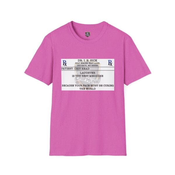 Laughter T-Shirt with a pink mock prescription label design that humorously prescribes laughter as medicine for a patient named Chipmunk.