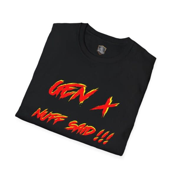 Gen X T-Shirt featuring the bold, fiery text "GEN X NUFF SAID!!!".