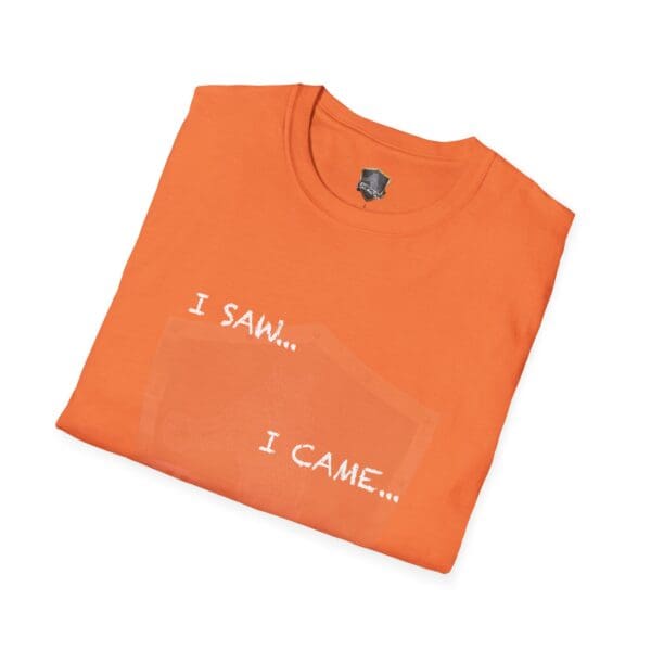 The "I Saw T-Shirt" features a bright orange color with white text displaying the phrase "I SAW... I CAME..." above a subtly faded shield design.