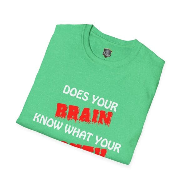 A folded Your Brain T-Shirt in green, displaying red and white text that reads, "Does your brain know what your heart needs?