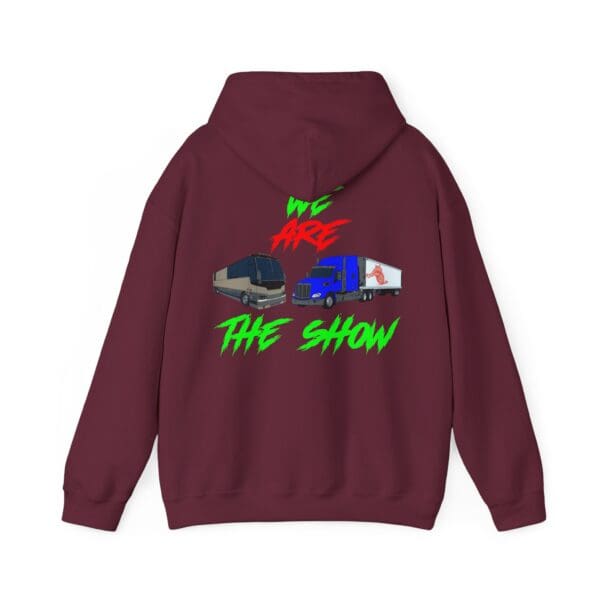 Maroon "The Show Hoodie" featuring "We Are The Show" text in red and green with bus and truck images on the back.