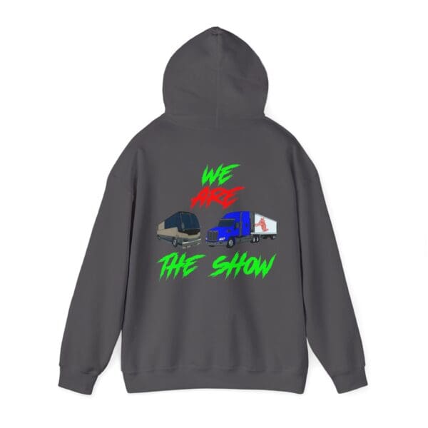 Dark gray hoodie, known as "The Show Hoodie," featuring graphics of two trucks and the text "We are the show" in red and green on the back.