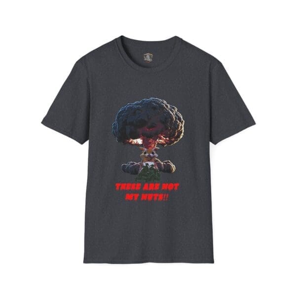 Dark gray T-shirt featuring an illustration of a squirrel standing in front of a mushroom cloud, with the text "THESE ARE NOT MY NUTS!!" printed below. Product Name: Not My Nuts T-Shirt.