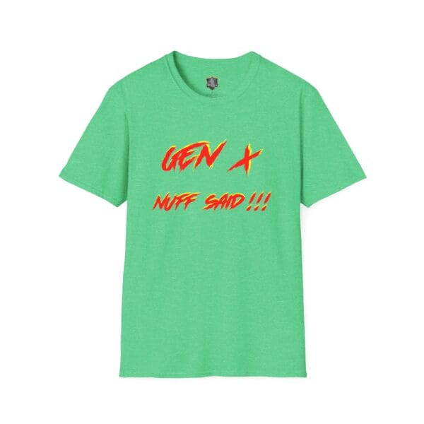 Gen X T-Shirt in green, featuring bold red text that reads "Gen X Nuff Said!!!