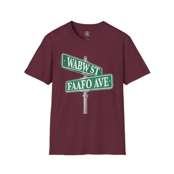 Maroon Street Sign T-Shirt featuring "WABW ST" and "FAAFO AVE" street signs.